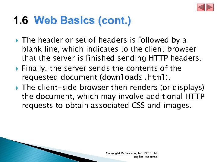 1. 6 Web Basics (cont. ) The header or set of headers is followed