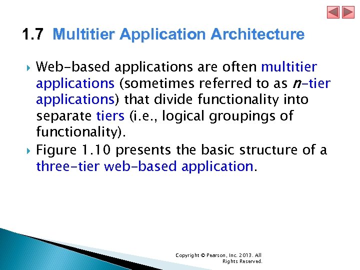 1. 7 Multitier Application Architecture Web-based applications are often multitier applications (sometimes referred to