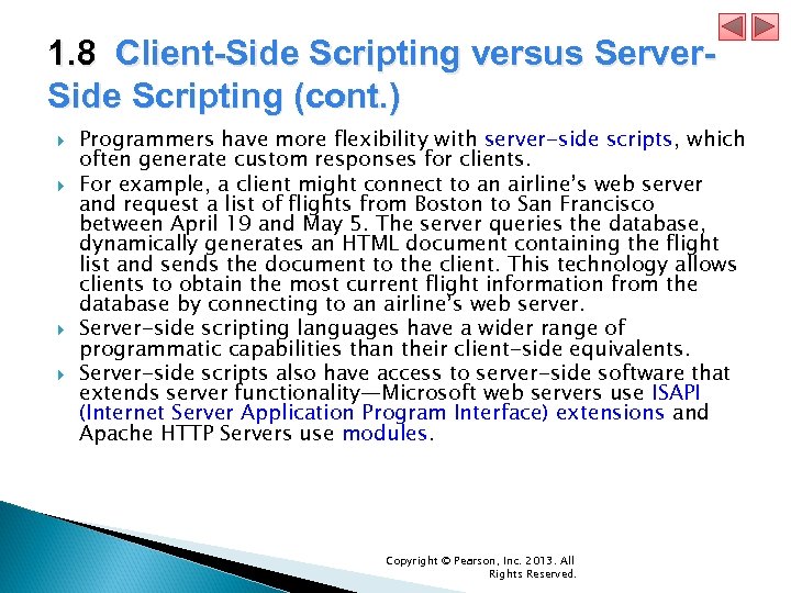 1. 8 Client-Side Scripting versus Server. Side Scripting (cont. ) Programmers have more flexibility