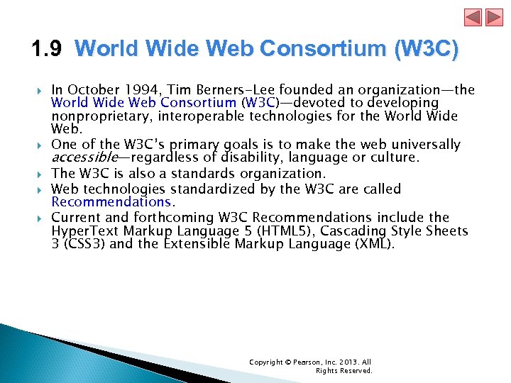 1. 9 World Wide Web Consortium (W 3 C) In October 1994, Tim Berners-Lee