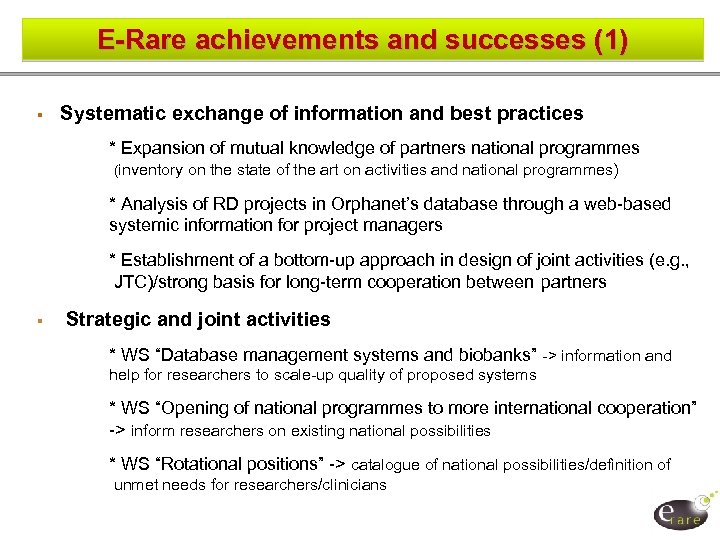 E-Rare achievements and successes (1) § Systematic exchange of information and best practices *