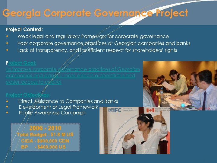 Georgia Corporate Governance Project Context: • Weak legal and regulatory framework for corporate governance