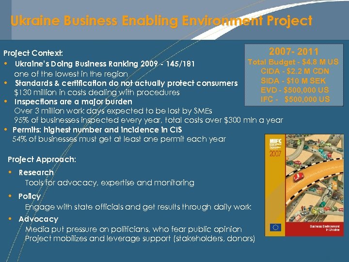 Ukraine Business Enabling Environment Project 2007 - 2011 Project Context: Total Budget - $4.