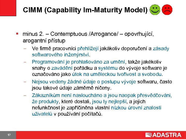 CIMM (Capability Im-Maturity Model) § minus 2. – Contemptuous /Arrogance/ – opovrhující, arogantní přístup