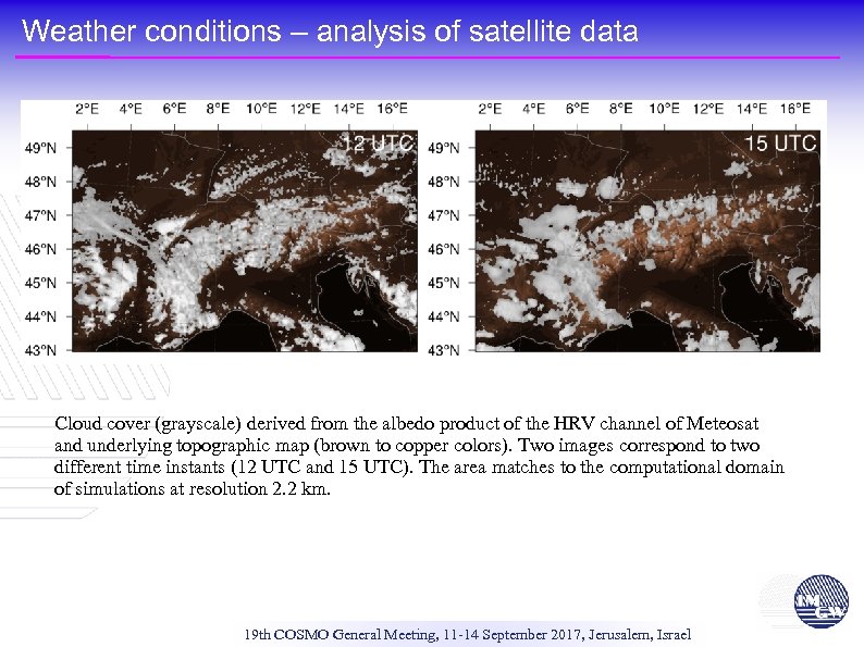 Weather conditions – analysis of satellite data Cloud cover (grayscale) derived from the albedo