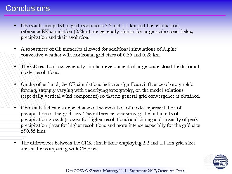 Conclusions • CE results computed at grid resolutions 2. 2 and 1. 1 km