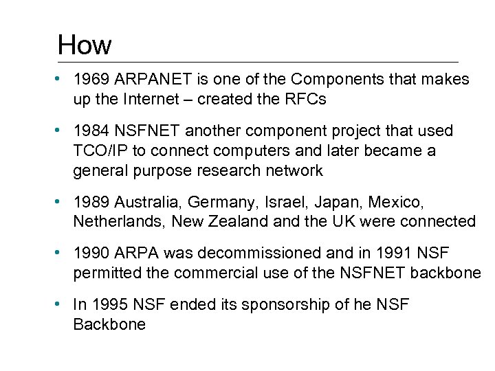 How • 1969 ARPANET is one of the Components that makes up the Internet