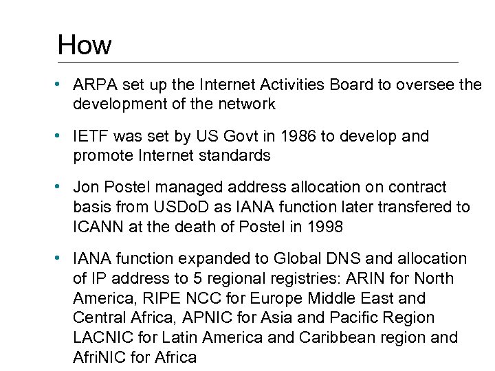 How • ARPA set up the Internet Activities Board to oversee the development of