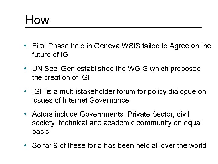 How • First Phase held in Geneva WSIS failed to Agree on the future