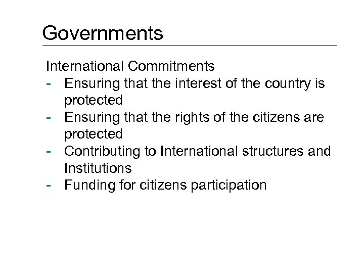 Governments International Commitments - Ensuring that the interest of the country is protected -