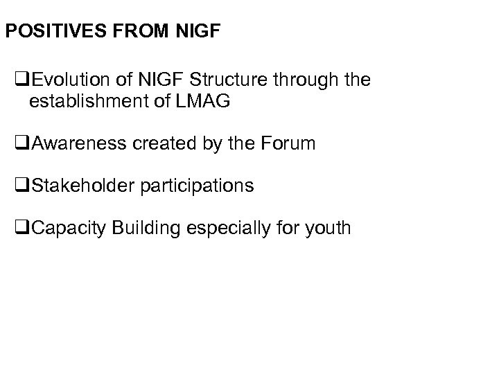 POSITIVES FROM NIGF q. Evolution of NIGF Structure through the establishment of LMAG q.