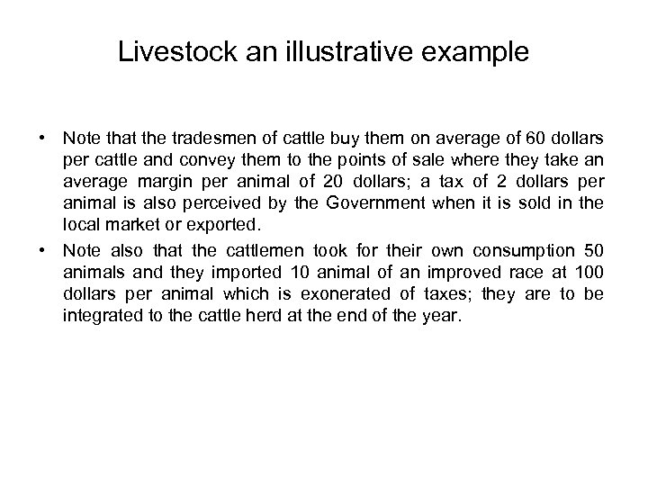 Livestock an illustrative example • Note that the tradesmen of cattle buy them on