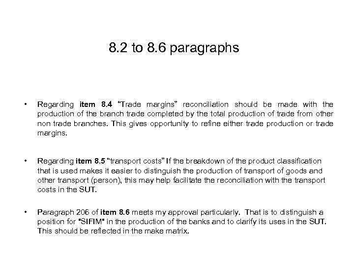 8. 2 to 8. 6 paragraphs • Regarding item 8. 4 “Trade margins” reconciliation
