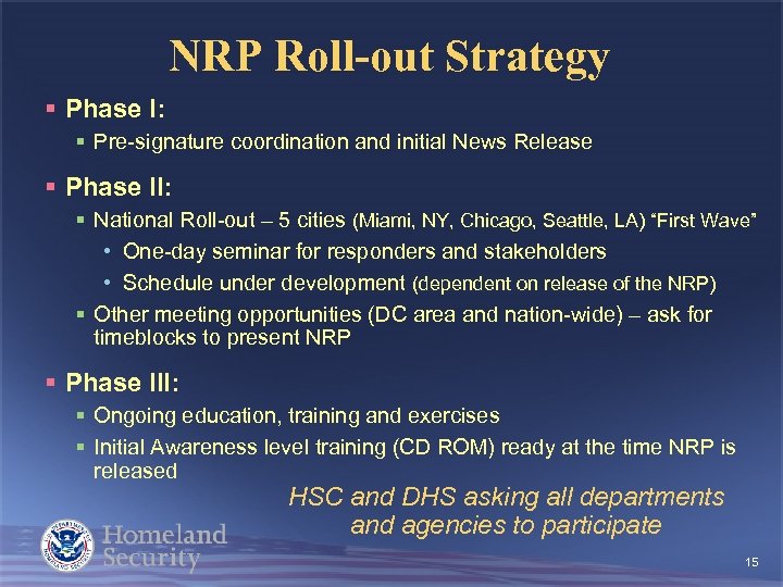 NRP Roll-out Strategy § Phase I: § Pre-signature coordination and initial News Release §