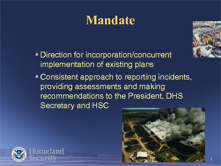 Mandate § Direction for incorporation/concurrent implementation of existing plans § Consistent approach to reporting