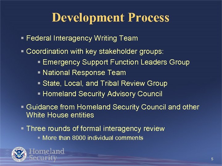 Development Process § Federal Interagency Writing Team § Coordination with key stakeholder groups: §