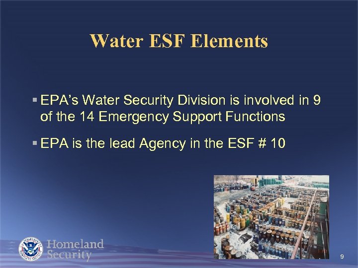 Water ESF Elements § EPA’s Water Security Division is involved in 9 of the