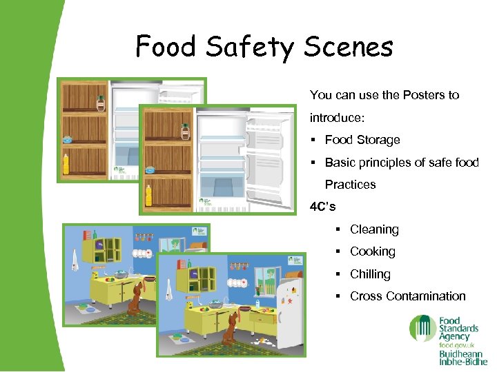 Food Safety Scenes You can use the Posters to introduce: § Food Storage §