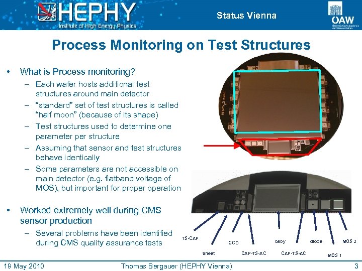 Status Vienna Process Monitoring on Test Structures • What is Process monitoring? – Each