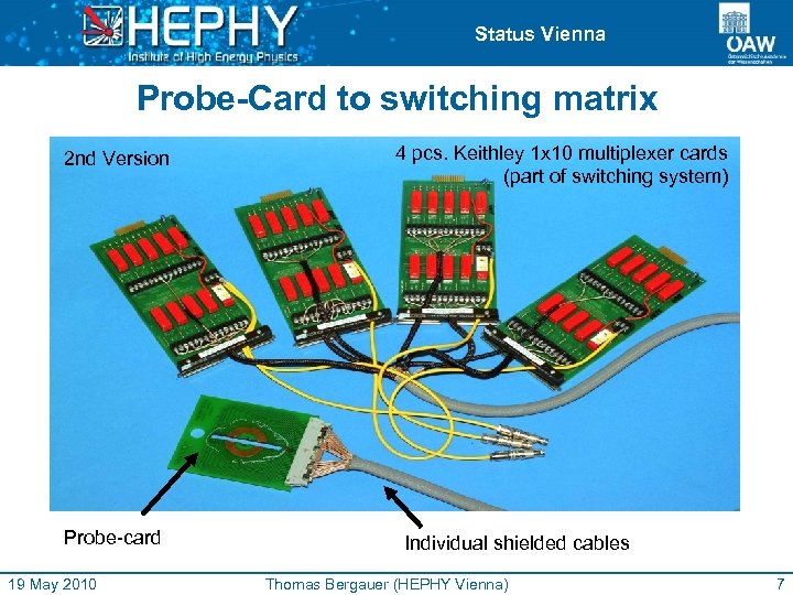Status Vienna Probe-Card to switching matrix 2 nd Version Probe-card 19 May 2010 4