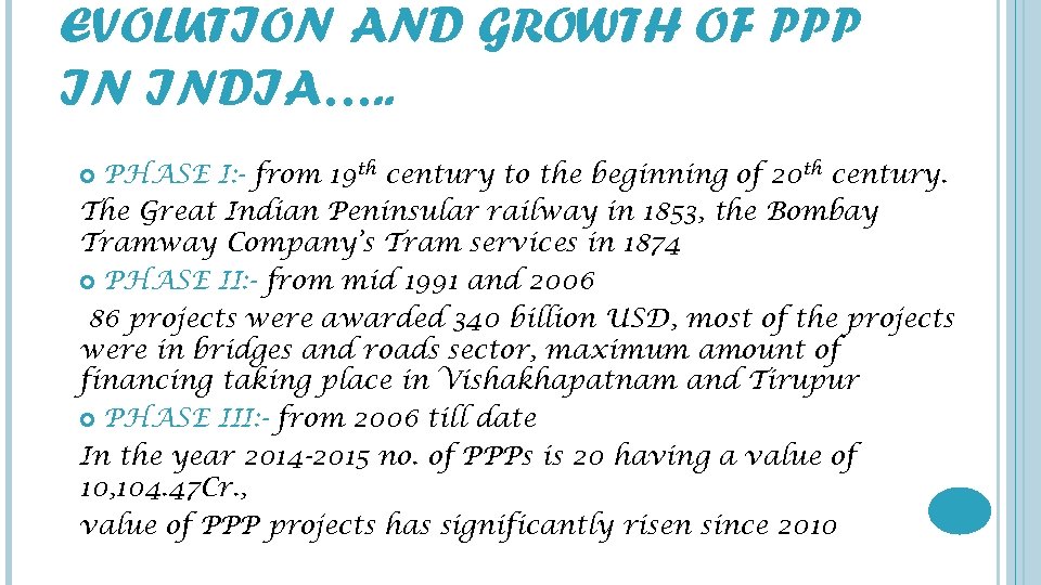 EVOLUTION AND GROWTH OF PPP IN INDIA…. . PHASE I: - from 19 th
