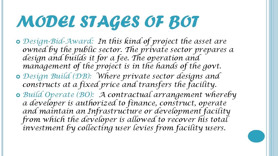 MODEL STAGES OF BOT Design-Bid-Award: In this kind of project the asset are owned