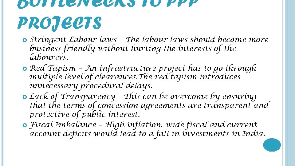 BOTTLENECKS TO PPP PROJECTS Stringent Labour laws – The labour laws should become more