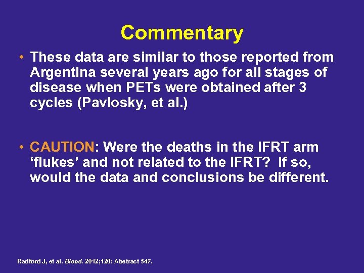 Commentary • These data are similar to those reported from Argentina several years ago