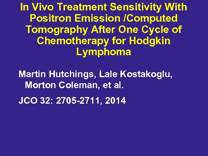 In Vivo Treatment Sensitivity With Positron Emission /Computed Tomography After One Cycle of Chemotherapy