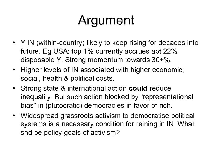 Argument • Y IN (within-country) likely to keep rising for decades into future. Eg