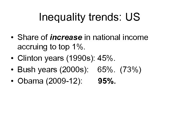 Inequality trends: US • Share of increase in national income accruing to top 1%.