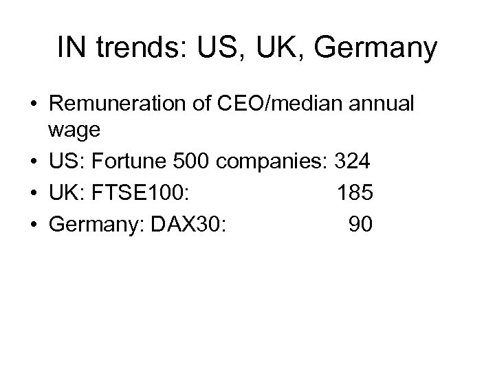 IN trends: US, UK, Germany • Remuneration of CEO/median annual wage • US: Fortune