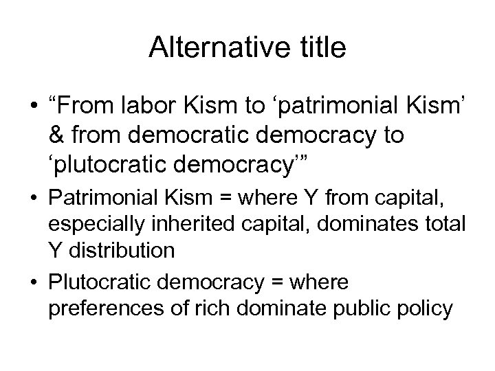Alternative title • “From labor Kism to ‘patrimonial Kism’ & from democratic democracy to