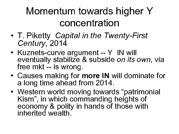 Momentum towards higher Y concentration • T. Piketty Capital in the Twenty-First Century, 2014