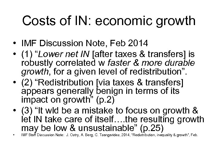 Costs of IN: economic growth • IMF Discussion Note, Feb 2014 • (1) “Lower