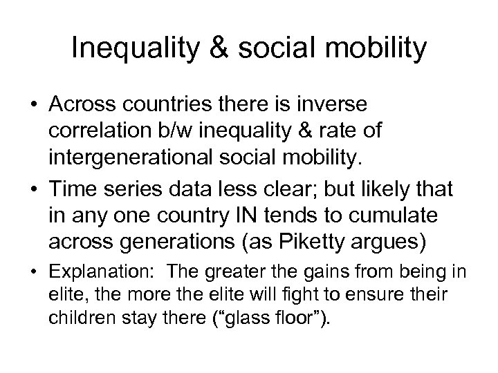 Inequality & social mobility • Across countries there is inverse correlation b/w inequality &