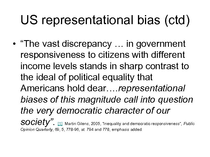 US representational bias (ctd) • “The vast discrepancy … in government responsiveness to citizens