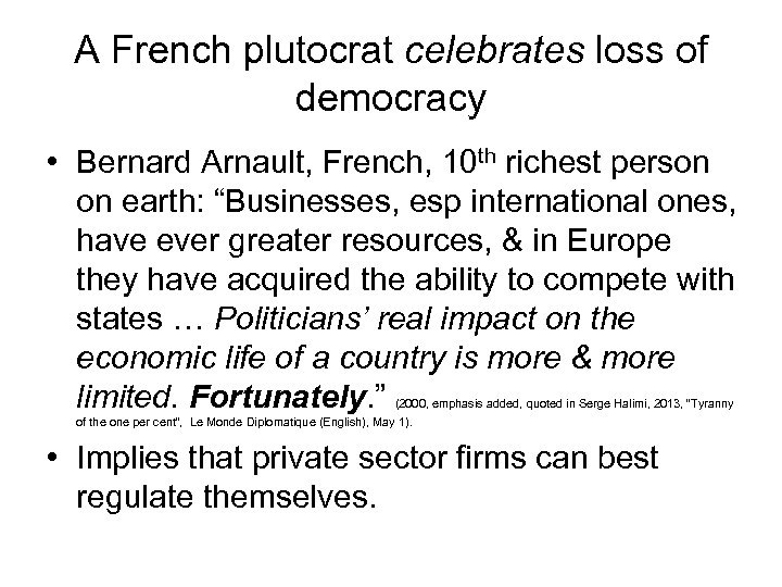 A French plutocrat celebrates loss of democracy • Bernard Arnault, French, 10 th richest