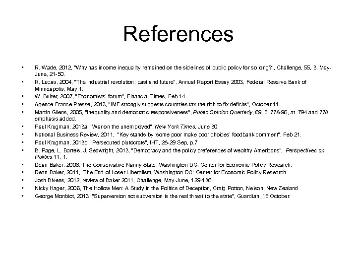 References • • • • R. Wade, 2012, “Why has income inequality remained on
