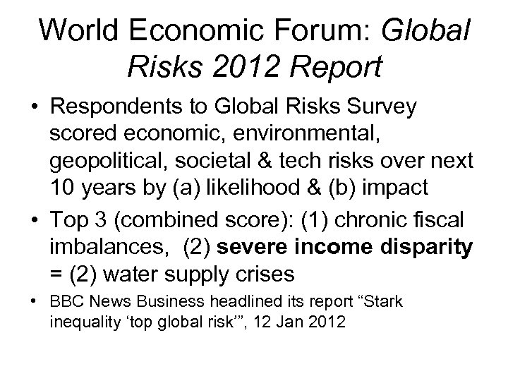 World Economic Forum: Global Risks 2012 Report • Respondents to Global Risks Survey scored