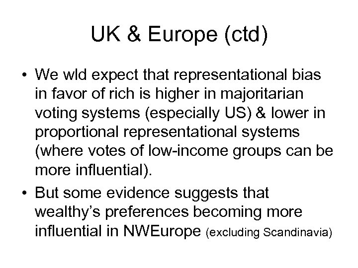 UK & Europe (ctd) • We wld expect that representational bias in favor of
