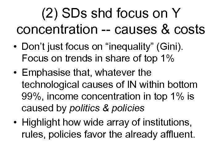 (2) SDs shd focus on Y concentration -- causes & costs • Don’t just