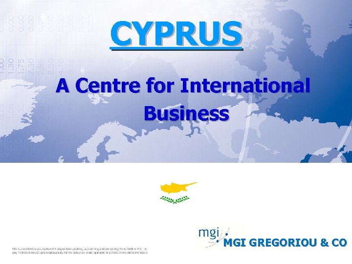 CYPRUS A Centre for International Business MGI GREGORIOU & CO 