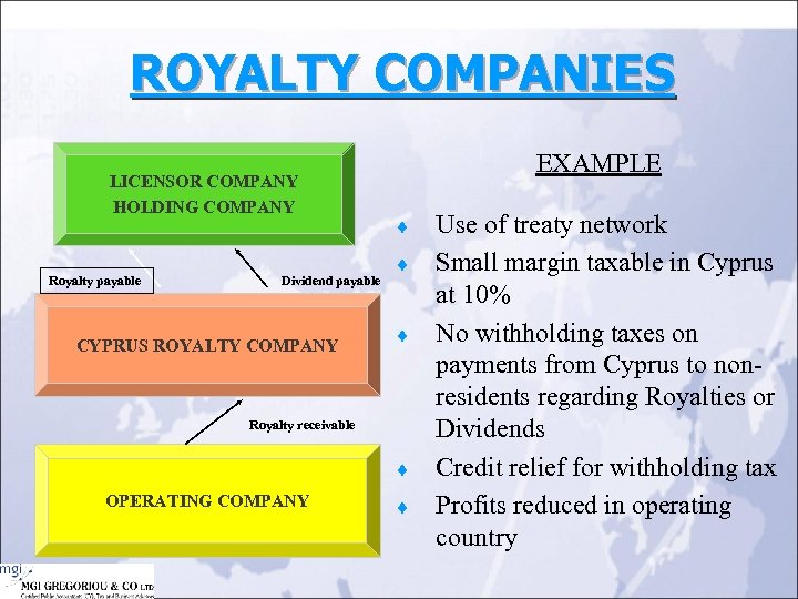 ROYALTY COMPANIES LICENSOR COMPANY HOLDING COMPANY Royalty payable Dividend payable CYPRUS ROYALTY COMPANY EXAMPLE