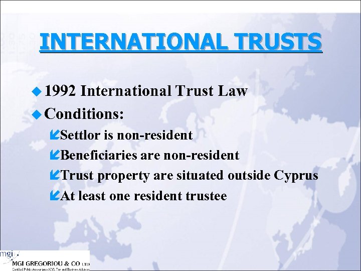 INTERNATIONAL TRUSTS u 1992 International Trust Law u Conditions: íSettlor is non-resident íBeneficiaries are