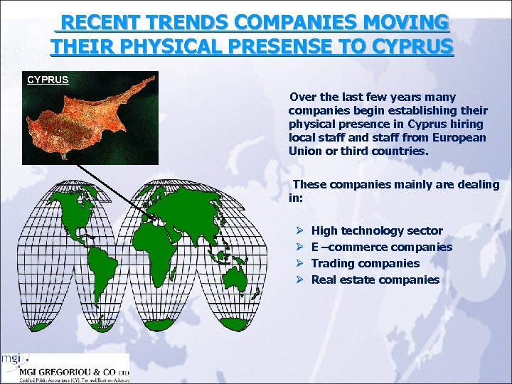  RECENT TRENDS COMPANIES MOVING THEIR PHYSICAL PRESENSE TO CYPRUS Over the last few