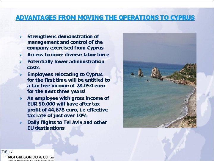 ADVANTAGES FROM MOVING THE OPERATIONS TO CYPRUS Ø Ø Ø Strengthens demonstration of management