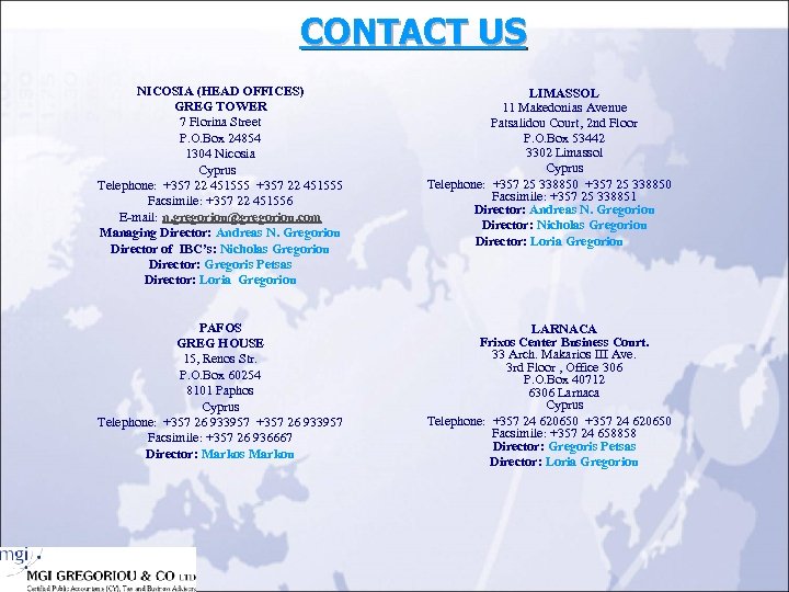 CONTACT US NICOSIA (HEAD OFFICES) GREG TOWER 7 Florina Street P. O. Box 24854