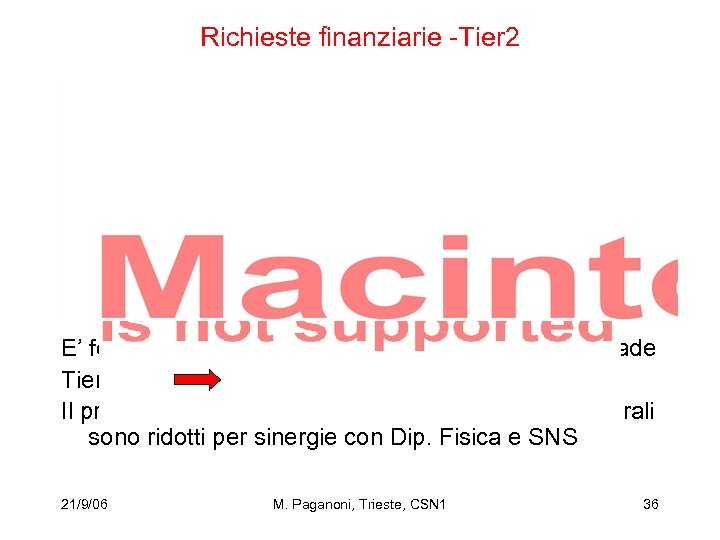 Richieste finanziarie -Tier 2 E’ fondamentale per la comunità di riferimento l’upgrade Tier 2
