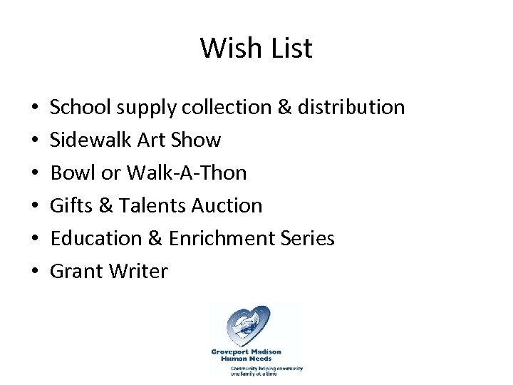 Wish List • • • School supply collection & distribution Sidewalk Art Show Bowl